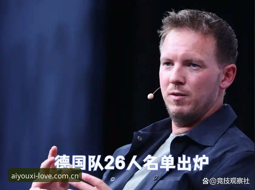 德国队世界杯名单深度解析：诺伊尔回归与卡尔入选的完整使用指南